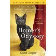 Homer's Odyssey A Fearless Feline Tale, or How I Learned about Love and Life with a Blind Wonder Cat