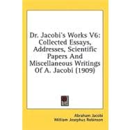 Dr Jacobi's Works V6 : Collected Essays, Addresses, Scientific Papers and Miscellaneous Writings of A. Jacobi (1909)