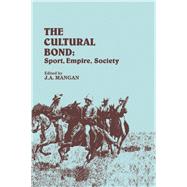 The Cultural Bond: Sport, Empire, Society