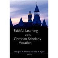 Faithful Learning and the Christian Scholarly Vocation