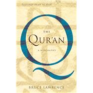 The Quran: A Biography (A Book that Shook the World)