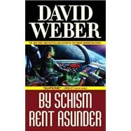 By Schism Rent Asunder