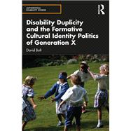 Disability Duplicity and the Formative Cultural Identity Politics of Generation X