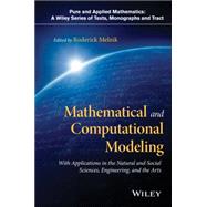 Mathematical and Computational Modeling With Applications in Natural and Social Sciences, Engineering, and the Arts