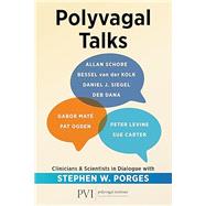 Polyvagal Talks Clinicians & Scientists in Dialogue With Stephen W. Porges