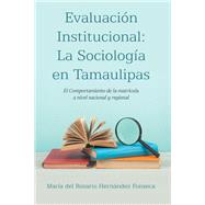 Evaluación Institucional: La Sociología en Tamaulipas
