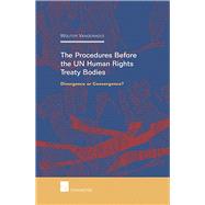 The Procedures Before the UN Human Rights Treaty Bodies Divergence or Convergence?