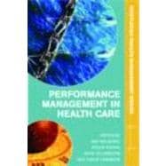 Performance Management in Healthcare: Improving Patient Outcomes, An Integrated Approach
