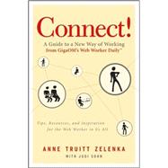 Connect!: A Guide to a New Way of Working from GigaOM's Web Worker Daily<sup><small>TM</small></sup>