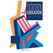 Understanding Teacher Education: Case Studies in the Professional Development of Beginning Teachers