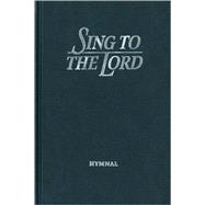 Sing to the Lord: Hymnal (Blue)