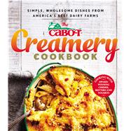 The Cabot Creamery Cookbook Simple, Wholesome Dishes from America's Best Dairy Farms