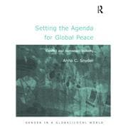 Setting the Agenda for Global Peace: Conflict and Consensus Building