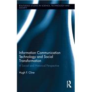 Information Communication Technology and Social Transformation: A Social and Historical Perspective
