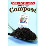 Mike Mcgrath's Book of Compost