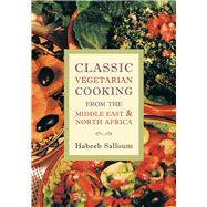 Classic Vegetarian Cooking from the Middle East & North Africa