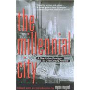 The Millennial City A New Urban Paradigm for 21st-Century America