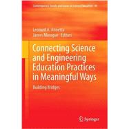 Connecting Science and Engineering Practices in Meaningful Ways