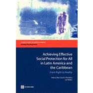Achieving Effective Social Protection for All in Latin America and the Caribbean From Right to Reality