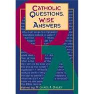 Catholic Questions, Wise Answers