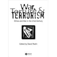 War, Torture and Terrorism Ethics and War in the 21st Century