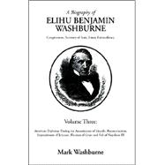 A Biography of Elihu Washburne