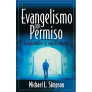 Evangelismo Con Permiso (Permission Evangelism): Cuando Hablar y Cuando Alejarse (Spanish)