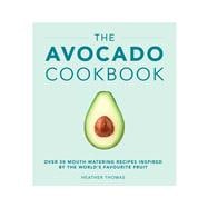 The Avocado Cookbook