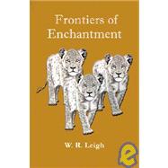 Frontiers of Enchantment : An Artist's Adventures in Africa