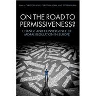 On the Road to Permissiveness? Change and Covergence of Moral Regulation in Europe