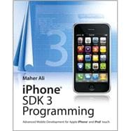 iPhone SDK 3 Programming : Advanced Mobile Development for Apple iPhone and iPod Touch