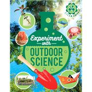 Experiment with Outdoor Science Fun projects to try at home