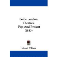 Some London Theatres : Past and Present (1883)