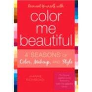Reinvent Yourself with Color Me Beautiful Four Seasons of Color, Makeup, and Style