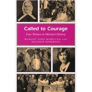 Called to Courage : Four Women in Missouri History