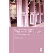 New Confucianism in Twenty-First Century China: The Construction of a Discourse
