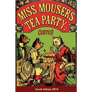 Miss Mouser's Tea Party 1870