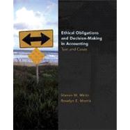 Ethical Obligations and Decision Making in Accounting : Text and Cases