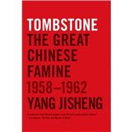 Tombstone The Great Chinese Famine, 1958-1962