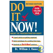 Do It Now! : Break the Procrastination Habit