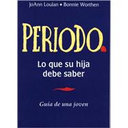 Periodo. Guía de una joven Period. A Girl's Guide, Spanish-Language Edition