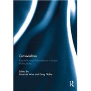 Convivialities: Possibility and Ambivalence in Urban Multicultures
