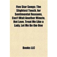 Five Star Songs : The Slightest Touch, for Sentimental Reasons, Can't Wait Another Minute, Hot Love, Treat Me Like a Lady, Let Me Be the One