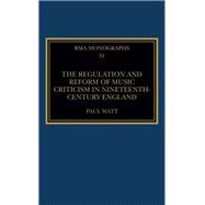 The Regulation and Reform of Music Criticism in Nineteenth-Century England
