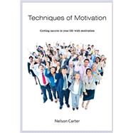 Techniques of Motivation