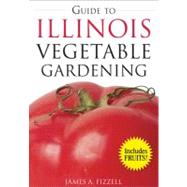 Guide to Illinois Vegetable Gardening,9781591863991