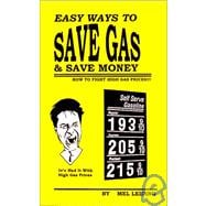 Easy Ways to Save Gas and Save Money : How to Fight High Gas Prices