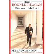 How Ronald Reagan Changed My Life