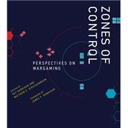 Zones of Control Perspectives on Wargaming,9780262033992