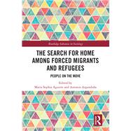 The Search for Home among Forced Migrants and Refugees